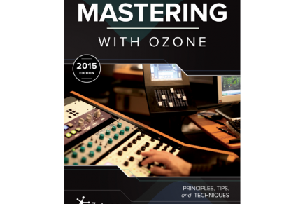 iZotope Releases Free Mastering Guide – 2015 Edition