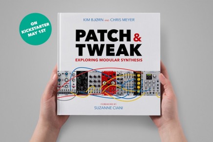 Modular synthesis book Patch & Tweak is launching on Kickstarter May 1st