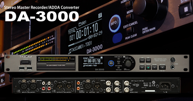 Tascam DA-3000 HIGH DEFINTION & DSD SOLID STATE RECORDER